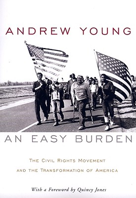 An Easy Burden: The Civil Rights Movement and the Transformation of America