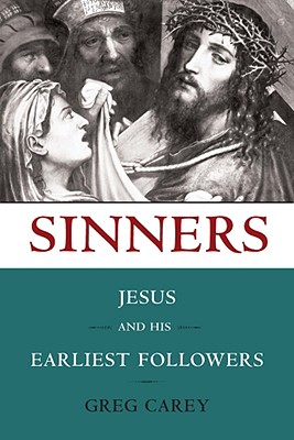 Image for Sinners: Jesus and His Earliest Followers Sinners: Jesus and His Earliest Followers