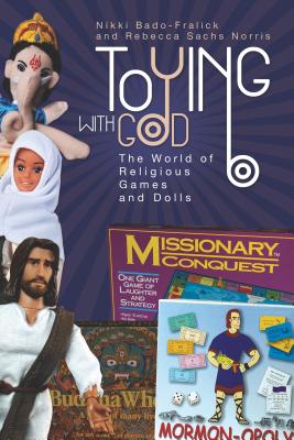 Image for Toying with God: The World of Religious Games and Dolls