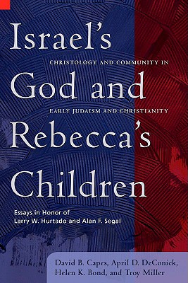 Israel's God and Rebecca's Children: Christology and Community in Early Judaism and Christianity (Library of Early Christology)