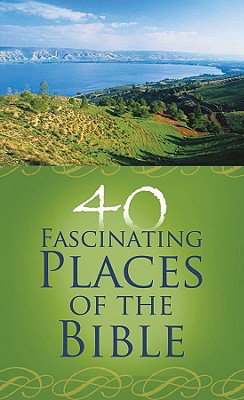 40 Fascinating Places of the Bible (VALUE BOOKS)
