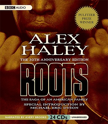 Roots: The Saga of an American Family: 30th Anniversary Edition