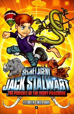 Secret Agent Jack Stalwart: Book 6: The Pursuit of the Ivory Poachers: Kenya (The Secret Agent Jack Stalwart Series, 6)