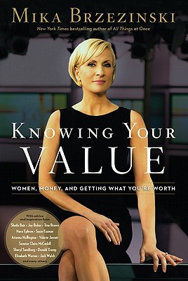 Image for Knowing Your Value: Women, Money and Getting What You're Worth