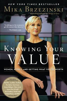 Knowing Your Value Women, Money, and Getting What You're Worth