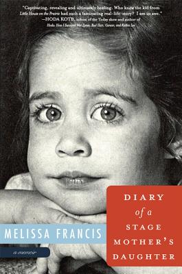 Image for Diary of a Stage Mother's Daughter: A Memoir