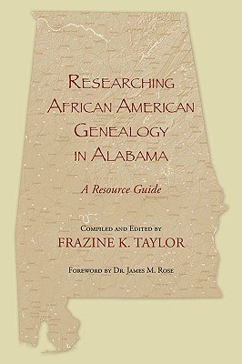 Researching African American Genealogy in Alabama: A Resource Guide