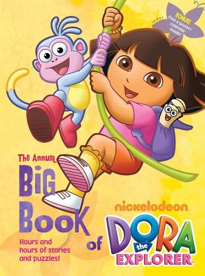 The Annual Big Book of Dora (Annual Big Book of Nickelodeon.) (Dora the Explorer)