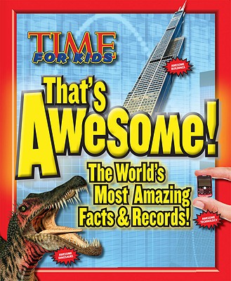 Image for TIME For Kids That's Awesome: The World's Most Amazing Facts & Records