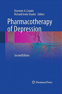 Pharmacotherapy of Depression [Hardcover] Ciraulo, Domenic A. and Shader, Richard Irwin