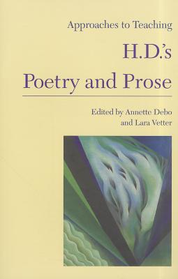 Approaches to Teaching H.D.'s Poetry and Prose (Approaches to Teaching World Literature)