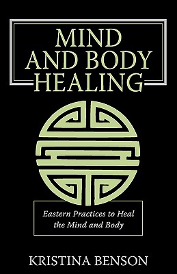 Mind and Body Healing: Eastern Practices to Heal the Mind and Body