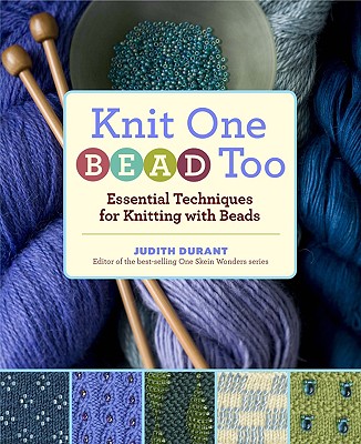 Image for Knit One, Bead Too: Essential Techniques for Knitting with Beads