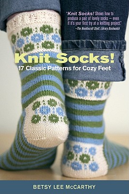 Image for Knit Socks!: 17 Classic Patterns for Cozy Feet