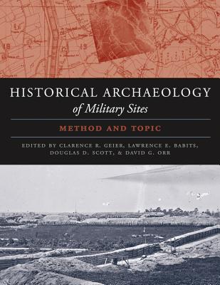 Image for The Historical Archaeology of Military Sites: Method and Topic The Historical Archaeology of Military Sites: Method and Topic