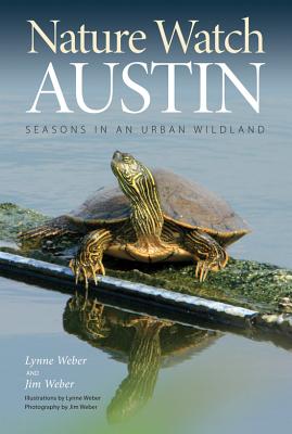 Image for Nature Watch Austin: Guide to the Seasons in an Urban Wildland (Txam Nature Guides) Nature Watch Austin: Guide to the Seasons in an Urban Wildland (Txam Nature Guides)