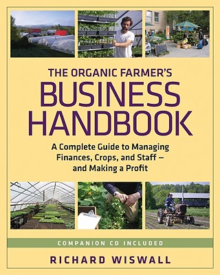 Image for The Organic Farmer's Business Handbook: A Complete Guide to Managing Finances, Crops, and  Staff-and Making a  Profit