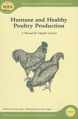 NOFA Guides Set: Humane and Healthy Poultry Production: A Manual for Organic Growers (Organic Principles and Practices Handbook Series)