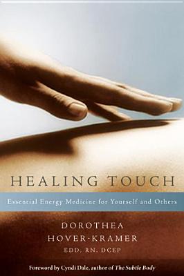 Image for Healing Touch: Essential Energy Medicine for Yourself and Others