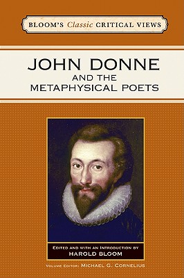 John Donne and the Metaphysical Poets (Bloom's Classic Critical Views)