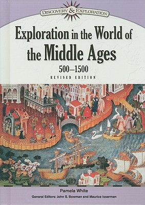 Exploration in the World of the Middle Ages, 500-1500 (Discovery & Exploration)