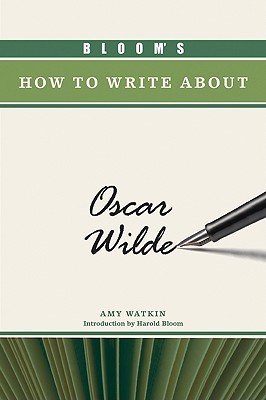 Bloom's How to Write About Oscar Wilde (Bloom's How to Write About Literature)