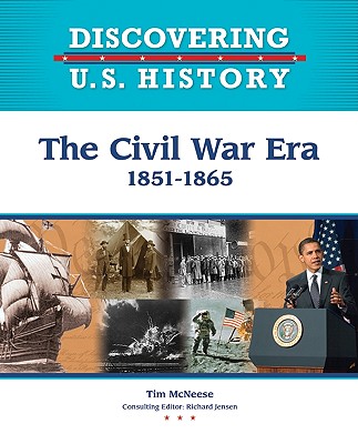 Image for The Civil War Era: 1851-1865 (Discovering U.S. History)