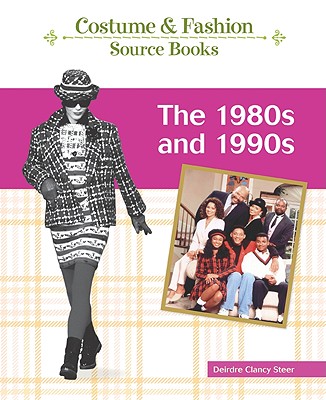The 1980s and 1990s (Costume and Fashion Source Books)