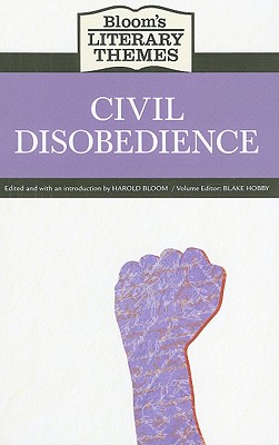 Civil Disobedience (Bloom's Literary Themes)