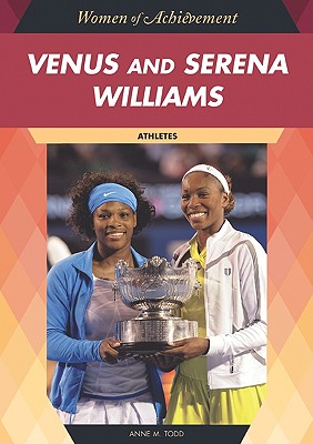 Venus and Serena Williams: Athletes (Women of Achievement (Hardcover))