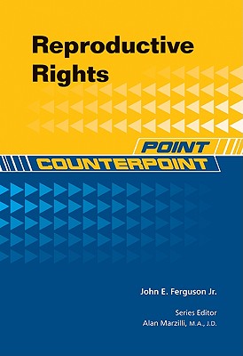 Reproductive Rights (Point/Counterpoint (Chelsea Hardcover))