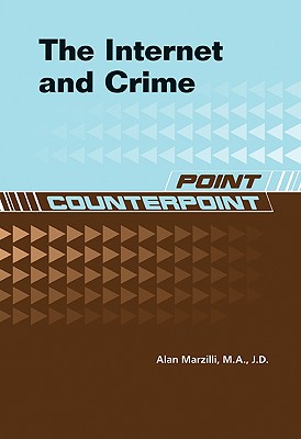 The Internet and Crime (Point/Counterpoint (Chelsea Hardcover))