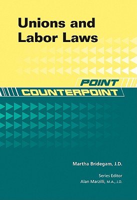 Unions and Labor Laws (Point/Counterpoint)