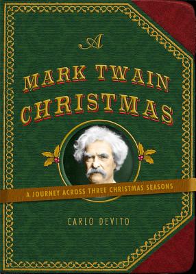 Mark Twain Christmas: A Journey Across Three Christmas Seasons