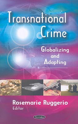 Transnational Crime: Globalizing and Adapting