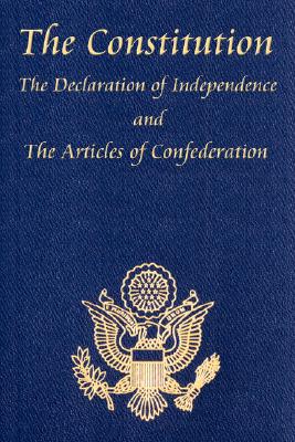 Image for The Constitution, The Declaration of Independence, and the Articles of Confederation