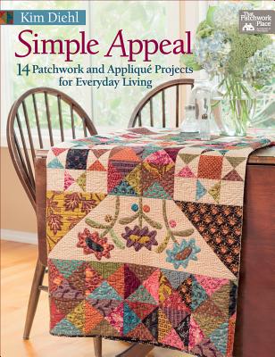 Simple Appeal: 14 Patchwork and Appliqu Projects for Everyday Living