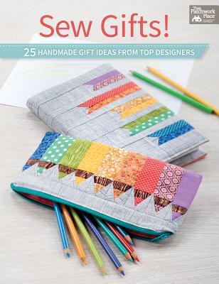 Sew Gifts!: 25 Handmade Gift Ideas from Top Designers
