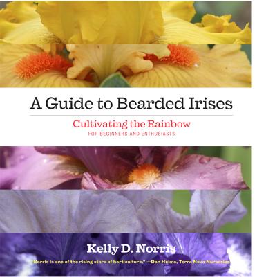 Image for A Guide to Bearded Irises: Cultivating the Rainbow for Beginners and Enthusiasts