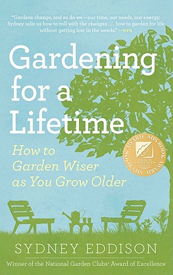 Image for Gardening For A Lifetime - How To Garden Wiser As You Grow Older Gardening For A Lifetime - How To Garden Wiser As You Grow Older