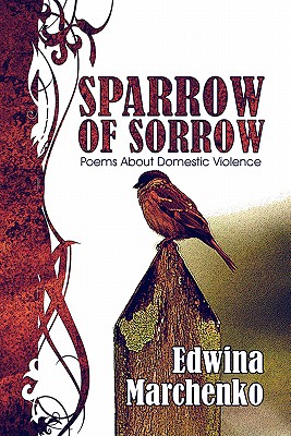 Sparrow of Sorrow: Poems About Domestic Violence