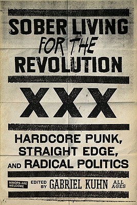 Sober Living for the Revolution: Hardcore Punk, Straight Edge, and Radical Politics