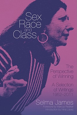 Image for Sex, Race and Class?The Perspective of Winning: A Selection of Writings 1952?2011 (Common Notions)