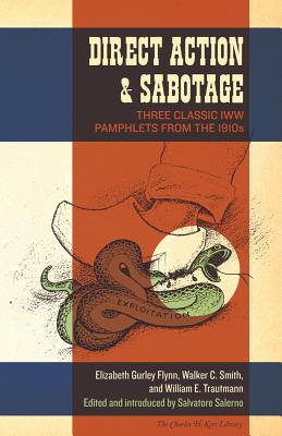 Image for Direct Action & Sabotage: Three Classic IWW Pamphlets from the 1910s (The Charles H. Kerr Library)