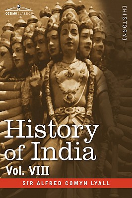 History of India: From the Close of the Seventeenth Century to the Present Time (8)
