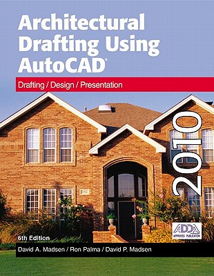 Image for Architectural Drafting Using AutoCAD 2010 Architectural Drafting Using AutoCAD 2010