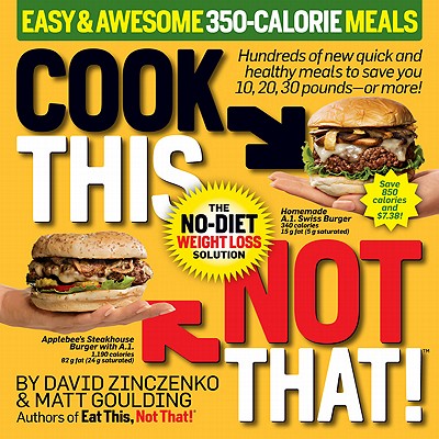 Image for Cook This, Not That! Easy & Awesome 350-Calorie Meals Cook This, Not That! Easy & Awesome 350-Calorie Meals