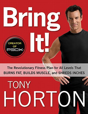 Image for BRING IT!: The Revolutionary Fitness Plan for All Levels That Burns Fat, Builds Muscle, and Shreds Inches