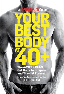 Your Best Body at 40+: The 4-Week Plan to Get Back in Shape--and Stay Fit Forever!