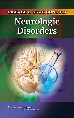 Drug & Disease Consult: Neurologic Disorders (Disease & Drug Consult)